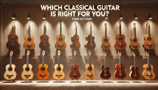 Which Classical Guitar Is Right for You? A Guide to Finding Your Perfect Match