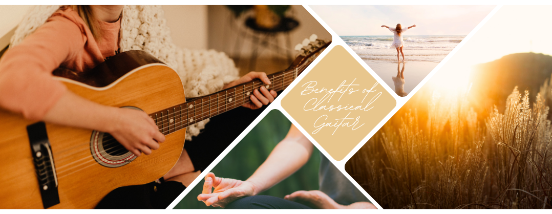 The Top 7 Benefits of Playing Classical Guitar for Your Mind and Body