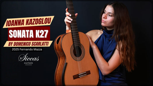 Ioanna Kazoglou playing Scarlatti Sonata K. 27 on a Fernando Mazza guitar